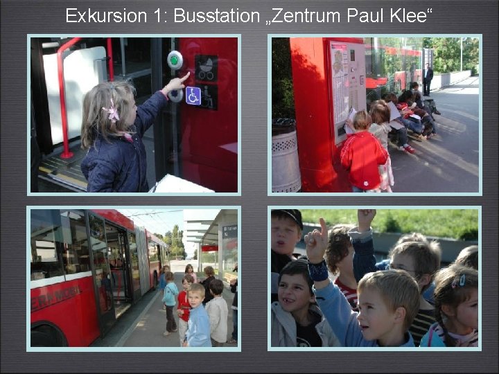 Exkursion 1: Busstation „Zentrum Paul Klee“ 