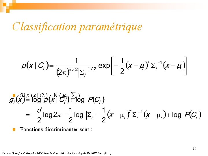 Classification paramétrique n Si p (x | Ci ) ~ N ( μi ,