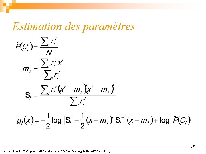 Estimation des paramètres 15 Lecture Notes for E Alpaydın 2004 Introduction to Machine Learning