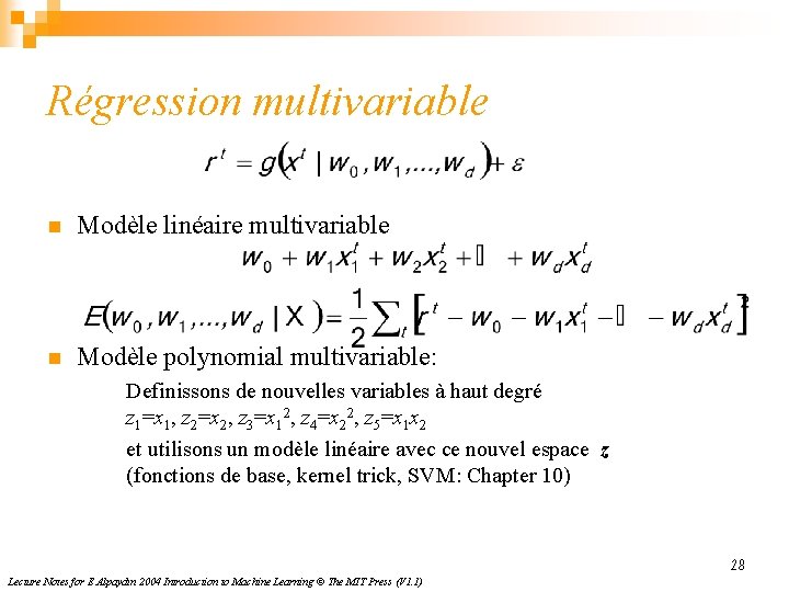 Régression multivariable n Modèle linéaire multivariable n Modèle polynomial multivariable: Definissons de nouvelles variables