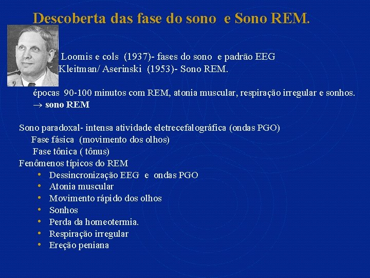 Descoberta das fase do sono e Sono REM. Loomis e cols (1937)- fases do