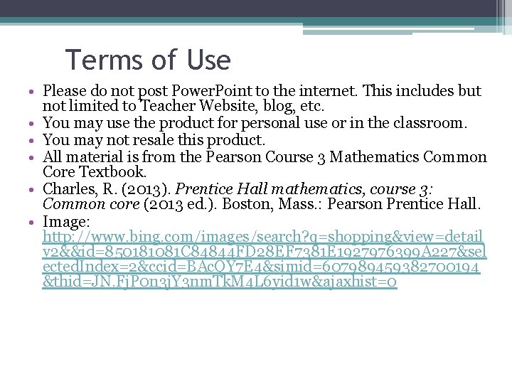 Terms of Use • Please do not post Power. Point to the internet. This