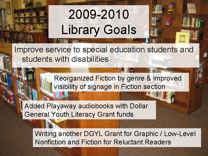 2009 -2010 Library Goals Improve service to special education students and students with disabilities