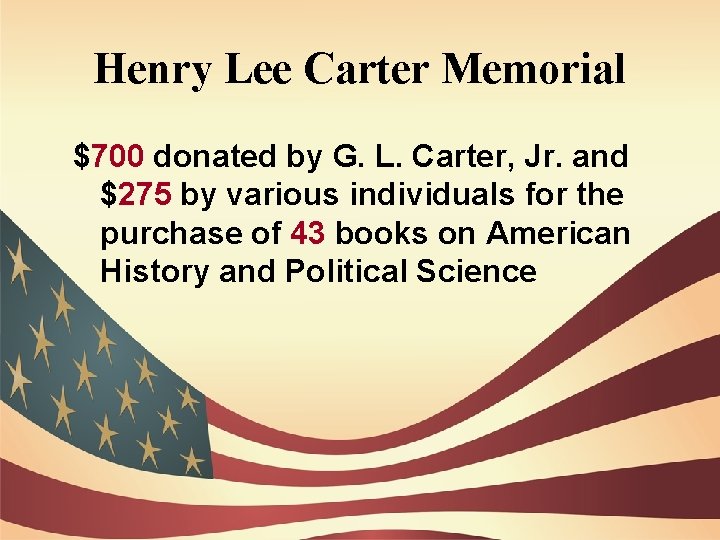 Henry Lee Carter Memorial $700 donated by G. L. Carter, Jr. and $275 by