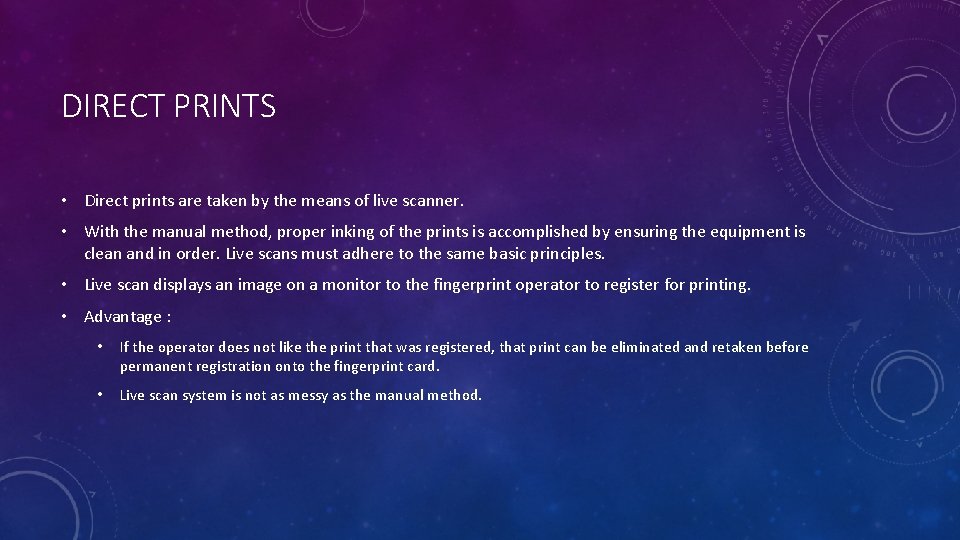 DIRECT PRINTS • Direct prints are taken by the means of live scanner. •