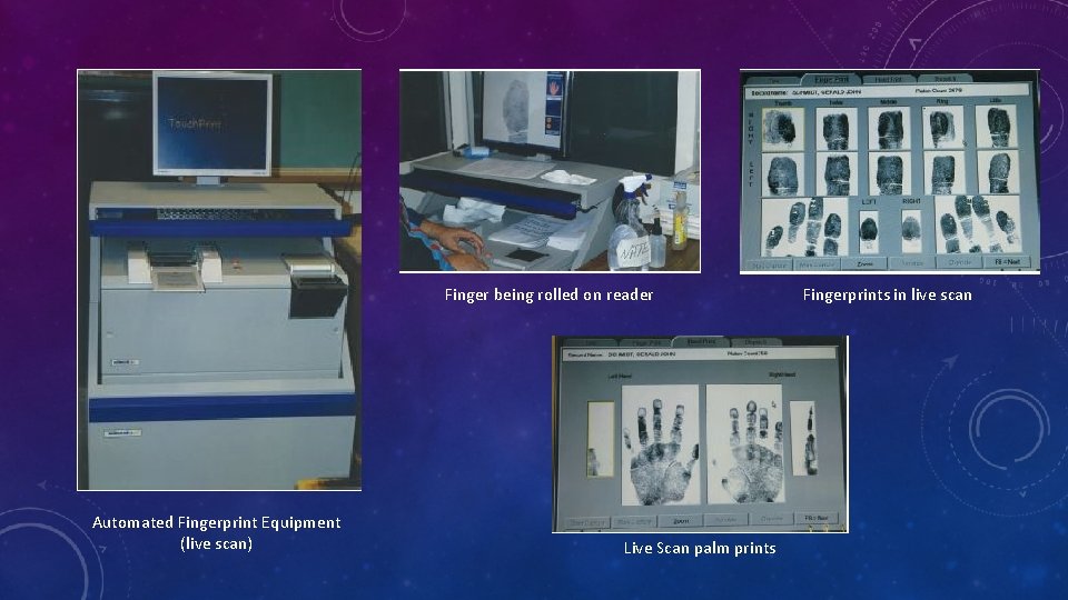 Finger being rolled on reader Automated Fingerprint Equipment (live scan) Live Scan palm prints
