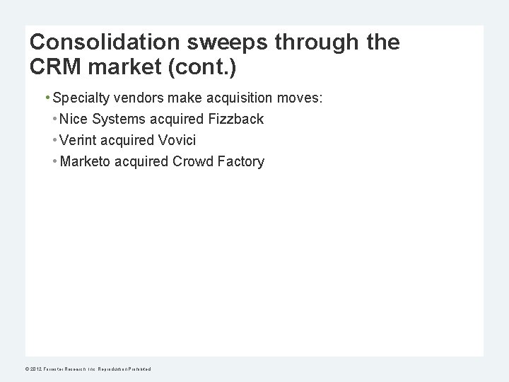 Consolidation sweeps through the CRM market (cont. ) • Specialty vendors make acquisition moves: