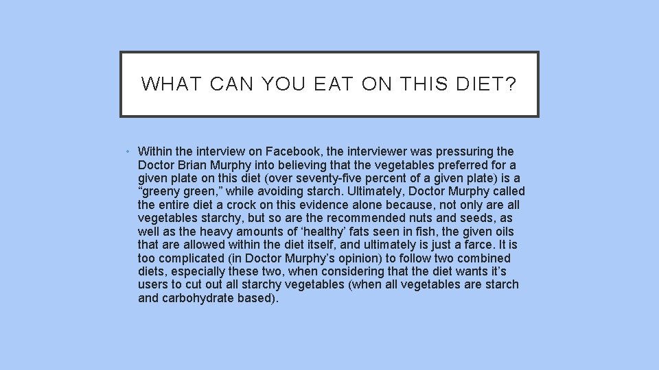 WHAT CAN YOU EAT ON THIS DIET? • Within the interview on Facebook, the