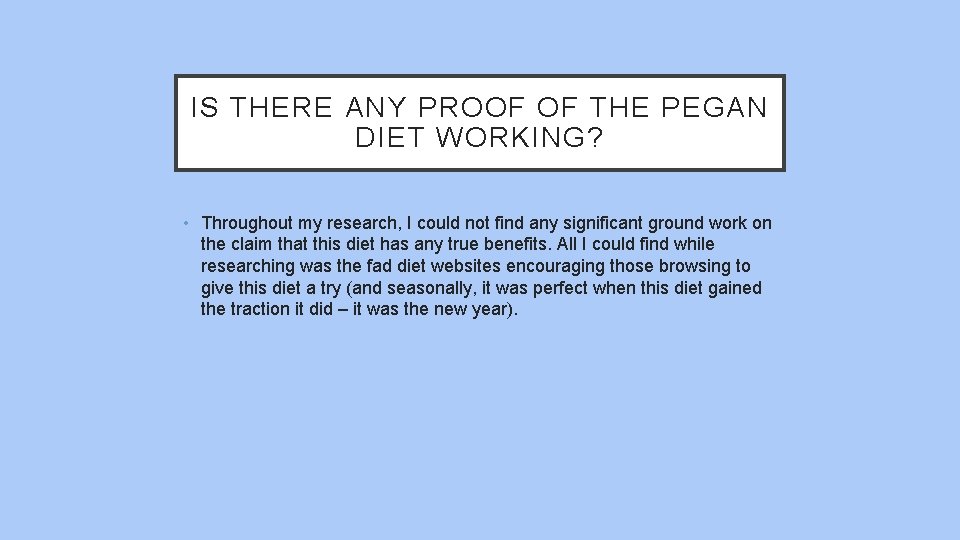 IS THERE ANY PROOF OF THE PEGAN DIET WORKING? • Throughout my research, I