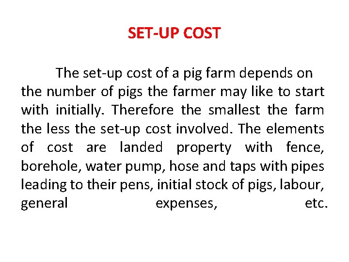 SET-UP COST The set-up cost of a pig farm depends on the number of