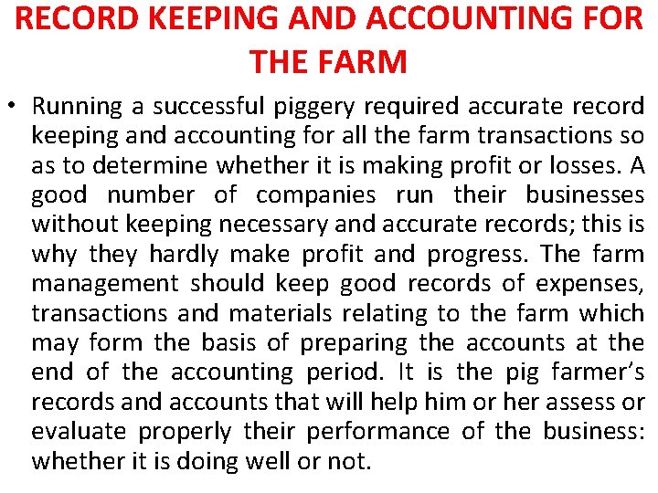RECORD KEEPING AND ACCOUNTING FOR THE FARM • Running a successful piggery required accurate