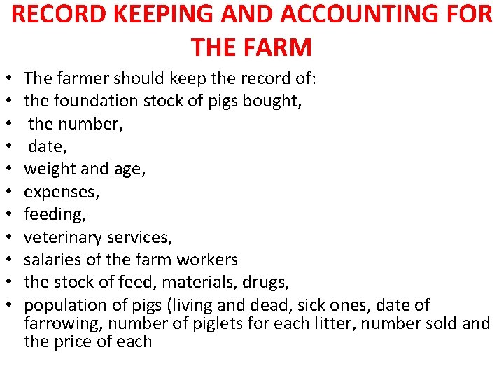 RECORD KEEPING AND ACCOUNTING FOR THE FARM • • • The farmer should keep