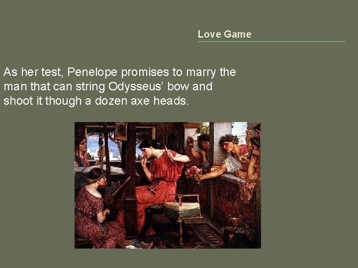 Love Game As her test, Penelope promises to marry the man that can string