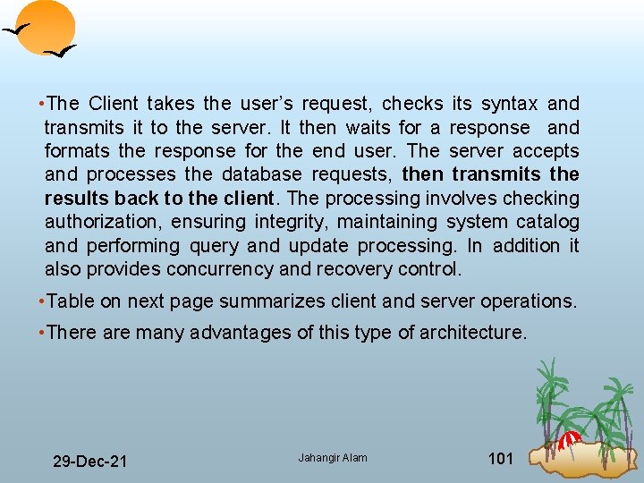  • The Client takes the user’s request, checks its syntax and transmits it