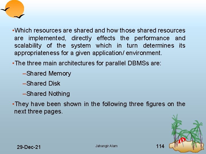  • Which resources are shared and how those shared resources are implemented, directly