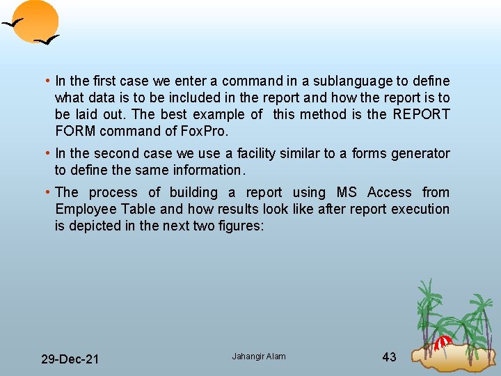  • In the first case we enter a command in a sublanguage to