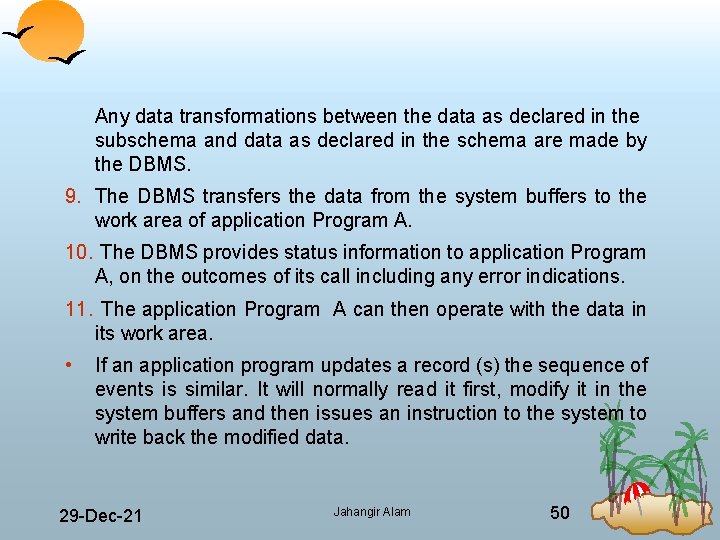 Any data transformations between the data as declared in the subschema and data as