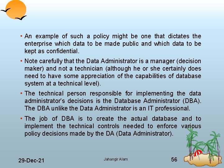  • An example of such a policy might be one that dictates the