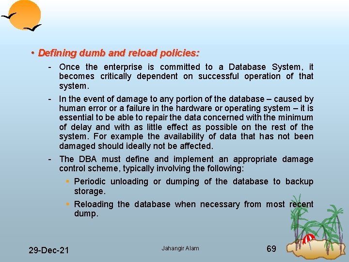  • Defining dumb and reload policies: Once the enterprise is committed to a