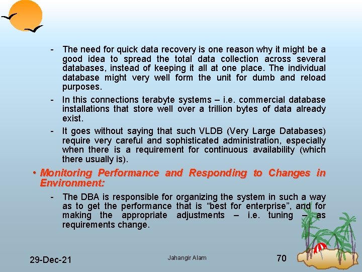  The need for quick data recovery is one reason why it might be