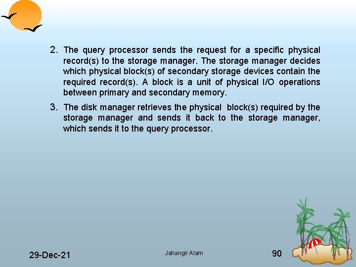 2. The query processor sends the request for a specific physical record(s) to the