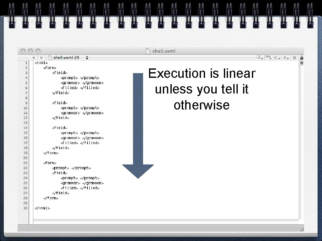 Execution is linear unless you tell it otherwise Execution is linear unless you tell it otherwise