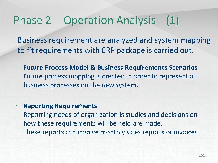 Phase 2 Operation Analysis (1) Business requirement are analyzed and system mapping to fit