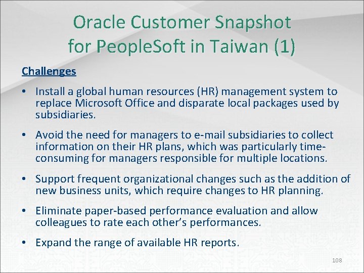 Oracle Customer Snapshot for People. Soft in Taiwan (1) Challenges • Install a global