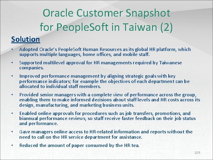 Oracle Customer Snapshot for People. Soft in Taiwan (2) Solution • Adopted Oracle’s People.