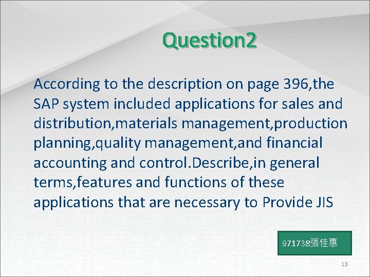Question 2 According to the description on page 396, the SAP system included applications