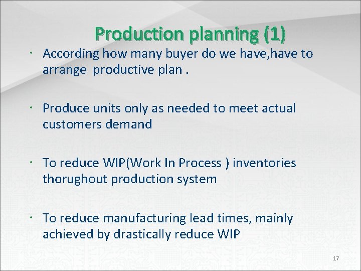 Production planning (1) According how many buyer do we have, have to arrange productive