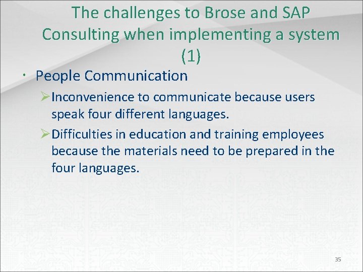 The challenges to Brose and SAP Consulting when implementing a system (1) People Communication