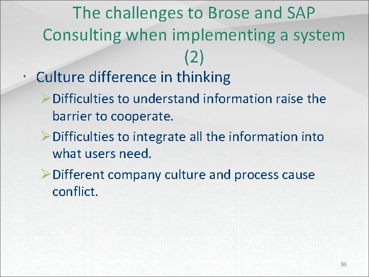 The challenges to Brose and SAP Consulting when implementing a system (2) Culture difference