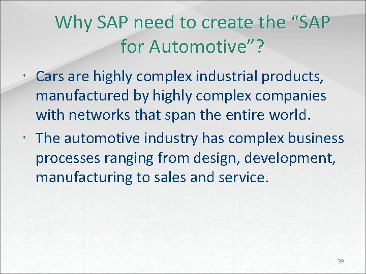 Why SAP need to create the “SAP for Automotive”? Cars are highly complex industrial