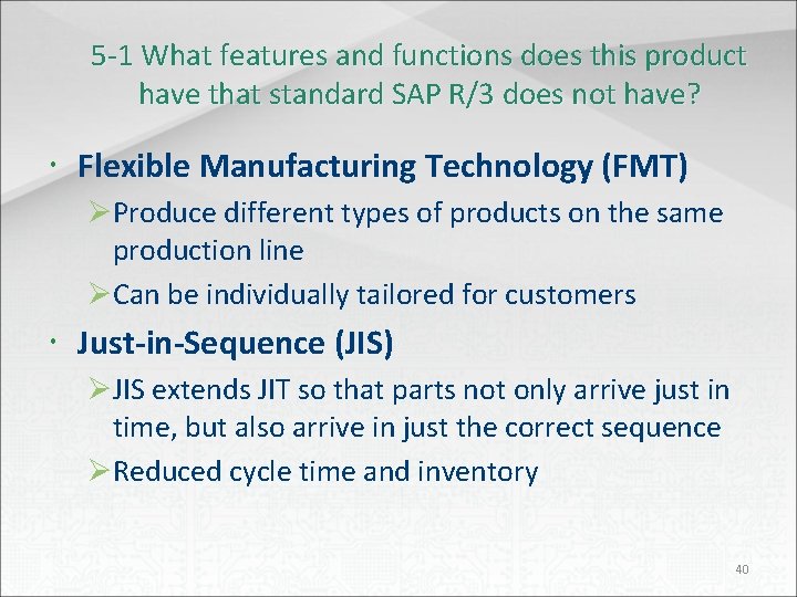 5 -1 What features and functions does this product have that standard SAP R/3