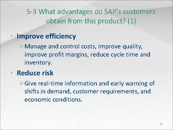 5 -3 What advantages do SAP’s customers obtain from this product? (1) Improve efficiency