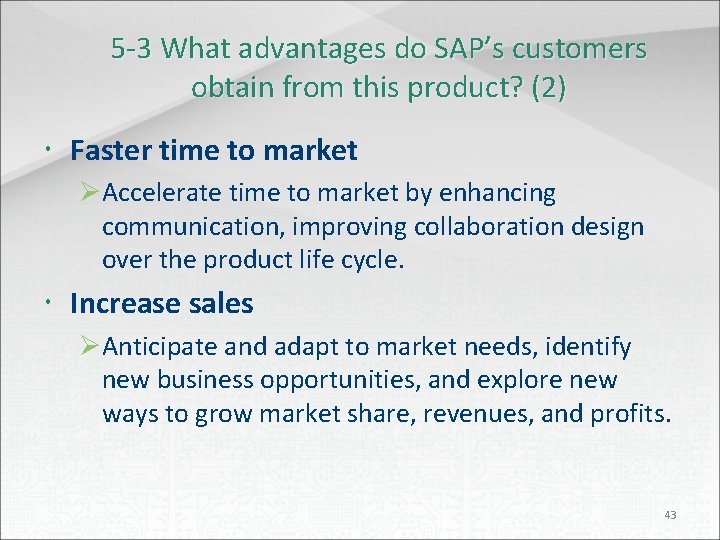 5 -3 What advantages do SAP’s customers obtain from this product? (2) Faster time