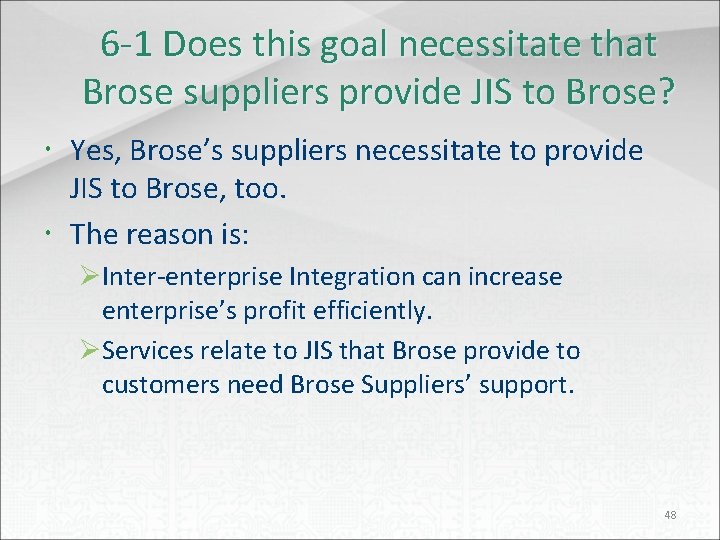 6 -1 Does this goal necessitate that Brose suppliers provide JIS to Brose? Yes,