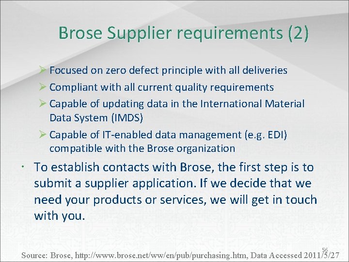 Brose Supplier requirements (2) Ø Focused on zero defect principle with all deliveries Ø