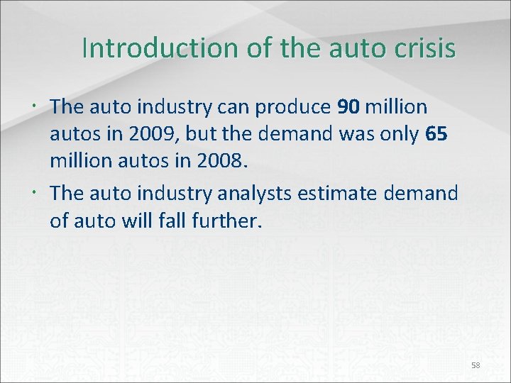 Introduction of the auto crisis The auto industry can produce 90 million autos in