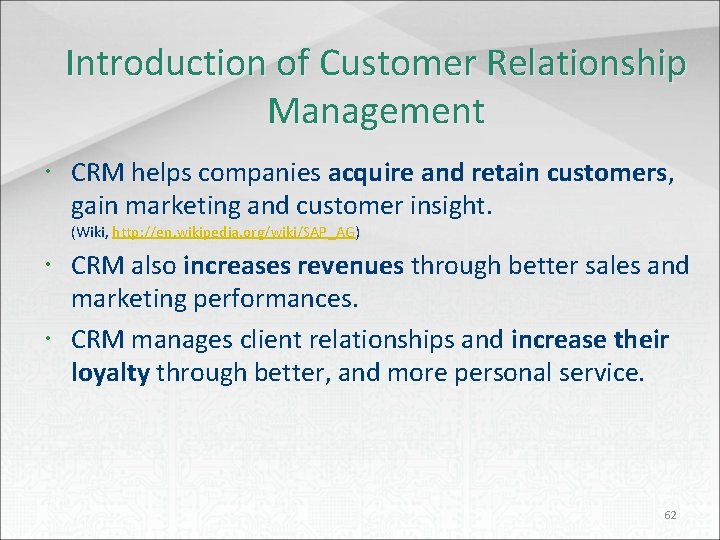 Introduction of Customer Relationship Management CRM helps companies acquire and retain customers, gain marketing