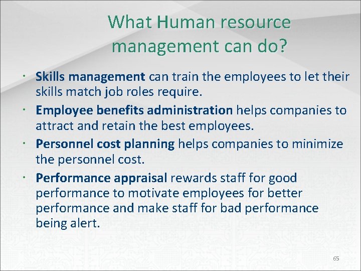 What Human resource management can do? Skills management can train the employees to let
