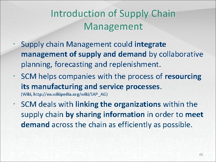 Introduction of Supply Chain Management Supply chain Management could integrate management of supply and