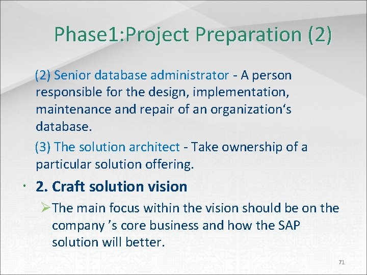 Phase 1: Project Preparation (2) Senior database administrator - A person responsible for the