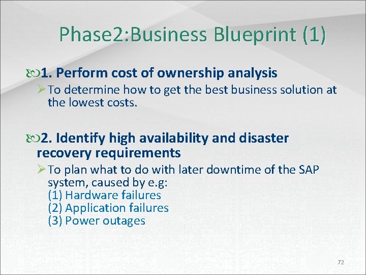 Phase 2: Business Blueprint (1) 1. Perform cost of ownership analysis Ø To determine