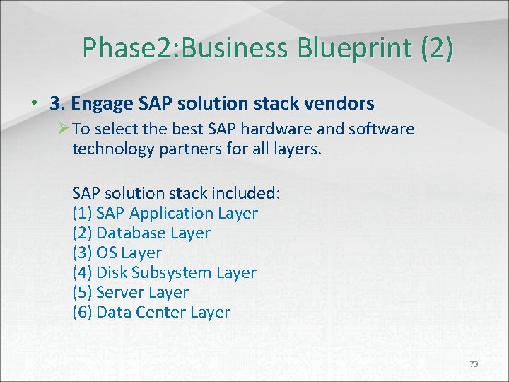 Phase 2: Business Blueprint (2) • 3. Engage SAP solution stack vendors Ø To