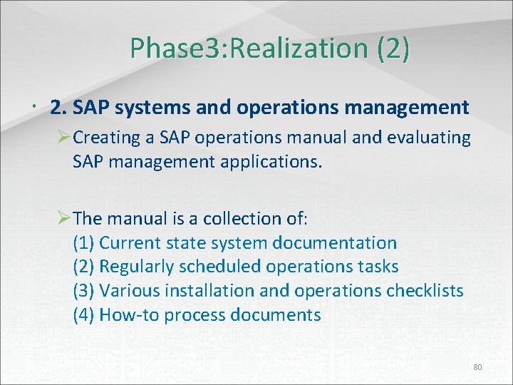 Phase 3: Realization (2) 2. SAP systems and operations management ØCreating a SAP operations