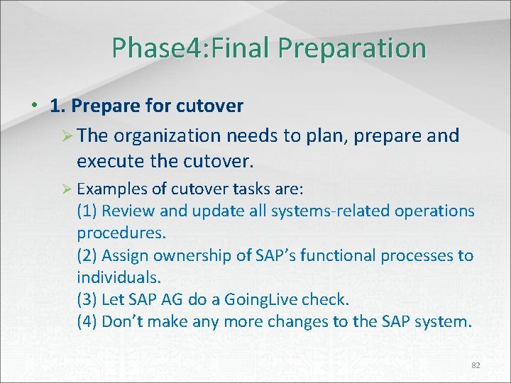 Phase 4: Final Preparation • 1. Prepare for cutover Ø The organization needs to