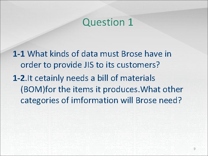 Question 1 1 -1 What kinds of data must Brose have in order to