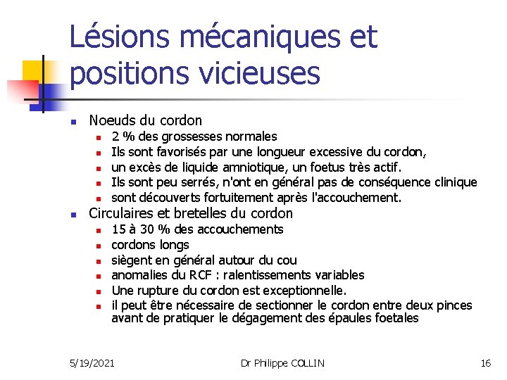 Lésions mécaniques et positions vicieuses n Noeuds du cordon n n n 2 %